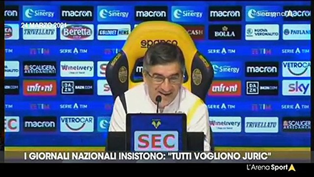 ARENA SPORT: VERONA, I GIORNALI NAZIONALI INSISTONO TUTTI VOGLIONO JURIC