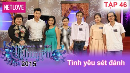 Nghìn Lẻ Một Chuyện - Tập 46: Tình yêu sét đánh