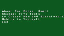 About For Books  Smart Change: Five Tools to Create New and Sustainable Habits in Yourself and
