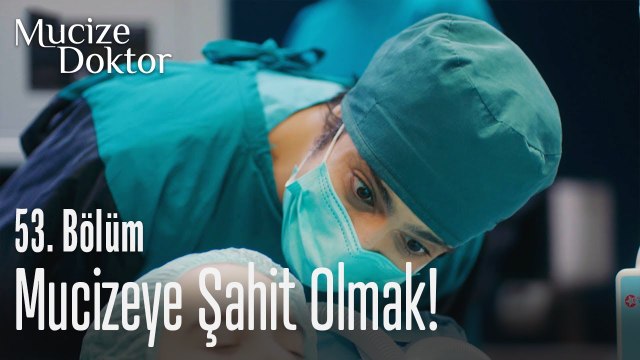 Bir mucizeye daha şahit olmak! - Mucize Doktor 53. Bölüm