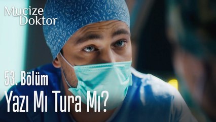 Yazı mı Tura mı?- Mucize Doktor 53. Bölüm