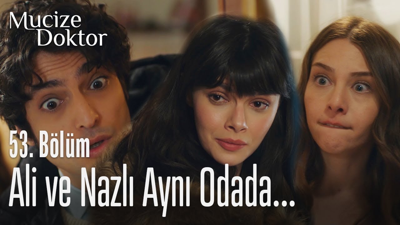 Ali ve Nazlı aynı odada... - Mucize Doktor 53. Bölüm