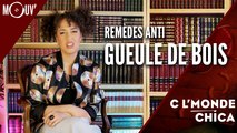 C l'monde Chica : les remèdes anti gueule de bois