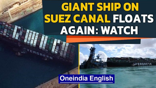 Suez Canal: Giant ship floats again after being stuck for over 6 days| Oneindia News