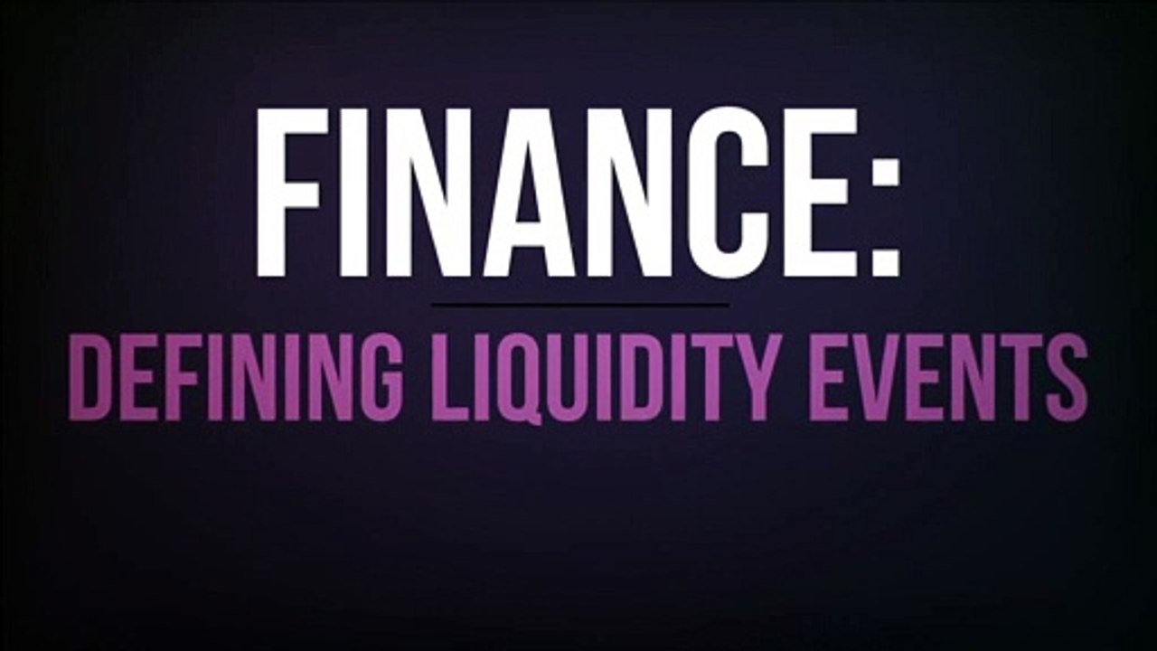 Finance: Defining Liquidity Events