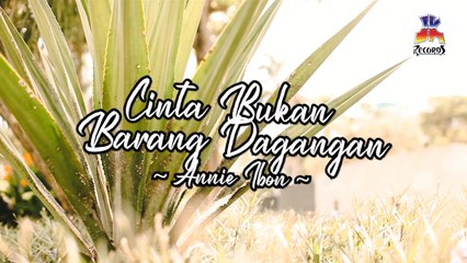 Annie Ibon - Cinta Bukan Barang Dagangan (Official Lyric Video)