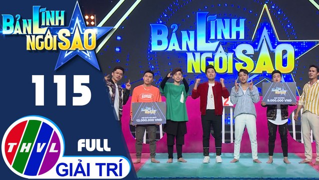 Bản lĩnh ngôi sao - Tập 115 FULL: Huy Cung, Bảo Kun, Trịnh Đình Quang, Phạm Việt Thắng, Nguyễn Quốc Trường Thịnh, Đinh Ứng Phi Trường