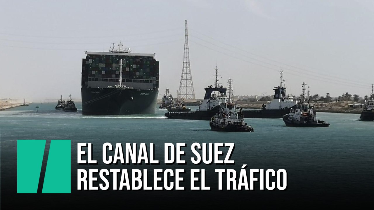 El canal de Suez restablece el tráfico tras reflotar el buque 'Ever Given'