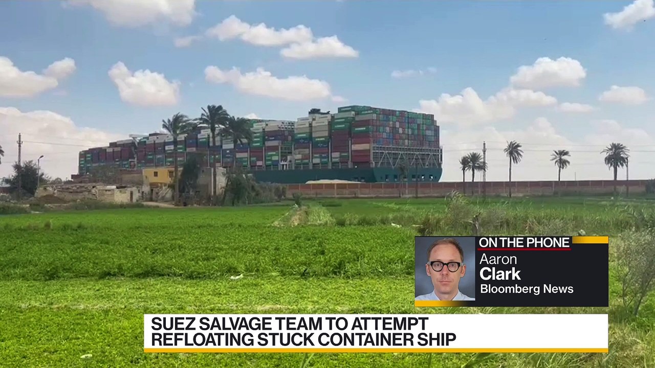 Suez Salvage Team to Try Refloating Stuck Conta...