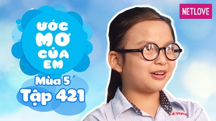 Ước Mơ Của Em | Mùa 5 - Tập 421: Làm tạp dề tặng bà