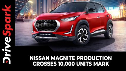Nissan Magnite Production Crosses 10,000 Units Mark | New Milestone Achieved!