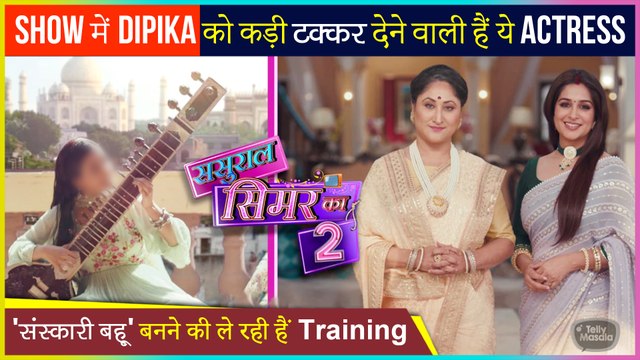 Not Dipika Kakkar But This Actress Will Play Simar In Sasural Simar Ka Season 2