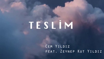 Cem Yıldız - Teslim ft. Zeynep Yıldız