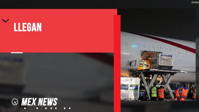 LLEGAN A MÉXICO 1.5 MILLONES DE VACUNAS ASTRAZENECA