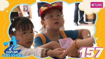 Con Đã Lớn Khôn - Tập 157: Hành trình Bé Thiên Vi