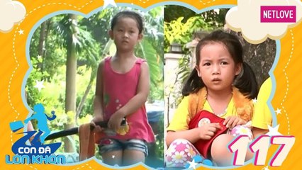 Con Đã Lớn Khôn - Tập 117: Hành trình Bé Kapi, Kathy và Tún - Mít