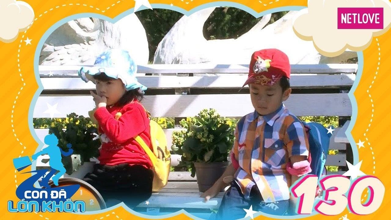 Con Đã Lớn Khôn - Tập 130: Hành trình Bé Long Oly, Long Kuby