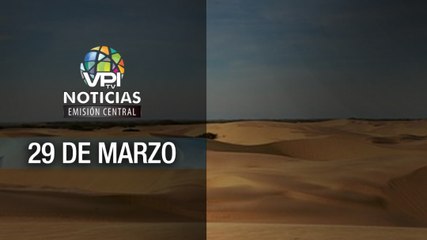 Noticias VPItv Emisión Central - Lunes 29 de Marzo
