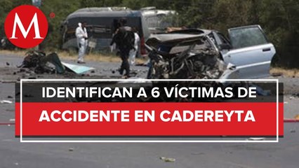 Identifican a 6 muertos tras accidente en Cadereyta