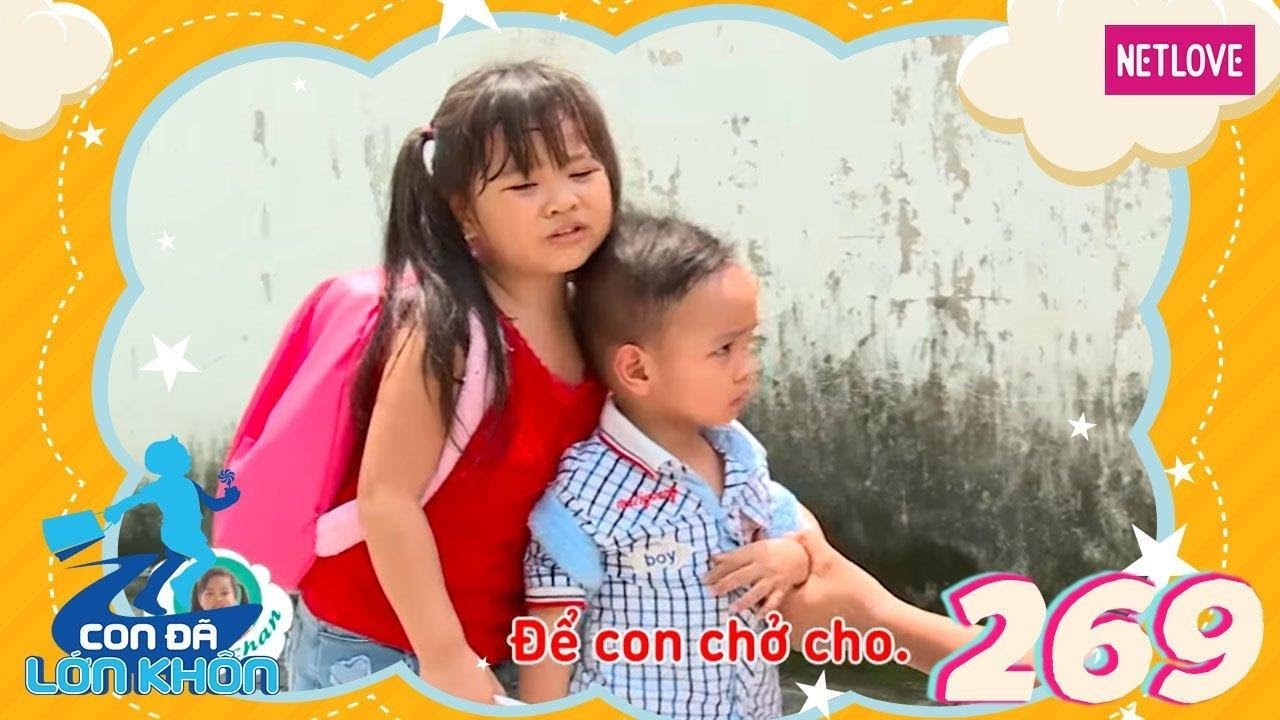 Con Đã Lớn Khôn - Tập 269: Xúc động với tình thương em của cô chị Hai ... 5 tuổi rưỡi