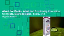 About For Books  Adult and Continuing Education: Concepts, Methodologies, Tools, and Applications