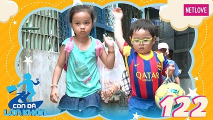 Con Đã Lớn Khôn - Tập 122: Niềm tự hào của ba - Bé Gold - Ti