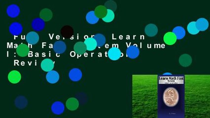Full Version  Learn Math Fast System Volume I: Basic Operations  Review