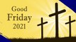 Good Friday 2021 Messages and Holy Week Sayings to Mark the Crucifixion of Jesus Christ
