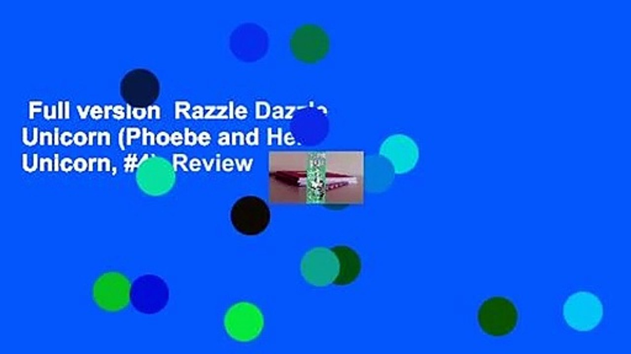 Full version Razzle Dazzle Unicorn (Phoebe and Her Unicorn, 4) Review