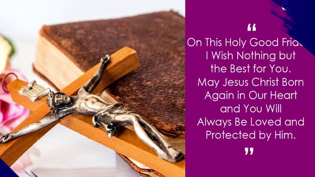 Good Friday 2021 Quotes, Messages and Sayings to Send Your Loved Ones During Holy Week