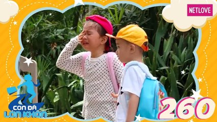 Con Đã Lớn Khôn - Tập 260: Xúc động với chị gái đảm đang và phút nức nở vì lạc mất em