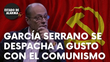 El periodista Eduardo García Serrano se despacha a gusto con el comunismo: “Chusma”