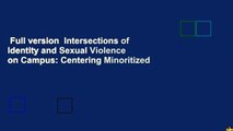 Full version  Intersections of Identity and Sexual Violence on Campus: Centering Minoritized
