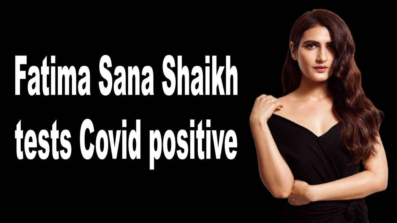 Fatima Sana Shaikh tests Covid positive