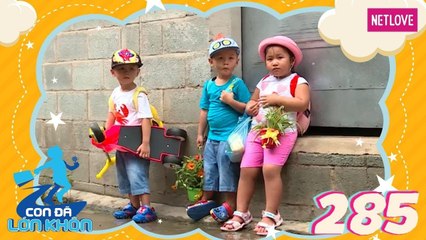 Con Đã Lớn Khôn - Tập 285: Phát sốt với 3 chị em bán bún riêu không lấy tiền