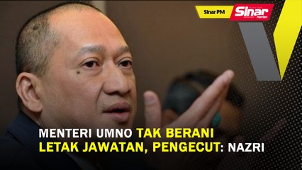 Télécharger la video: SINAR PM: Menteri UMNO tak berani letak jawatan, pengecut: Nazri