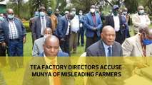 Tea factory directors accuse Munya of misleading farmers