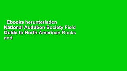 Ebooks herunterladen  National Audubon Society Field Guide to North American Rocks and Minerals