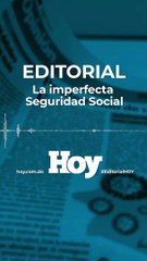 Editorial HOY: La imperfecta Seguridad Social