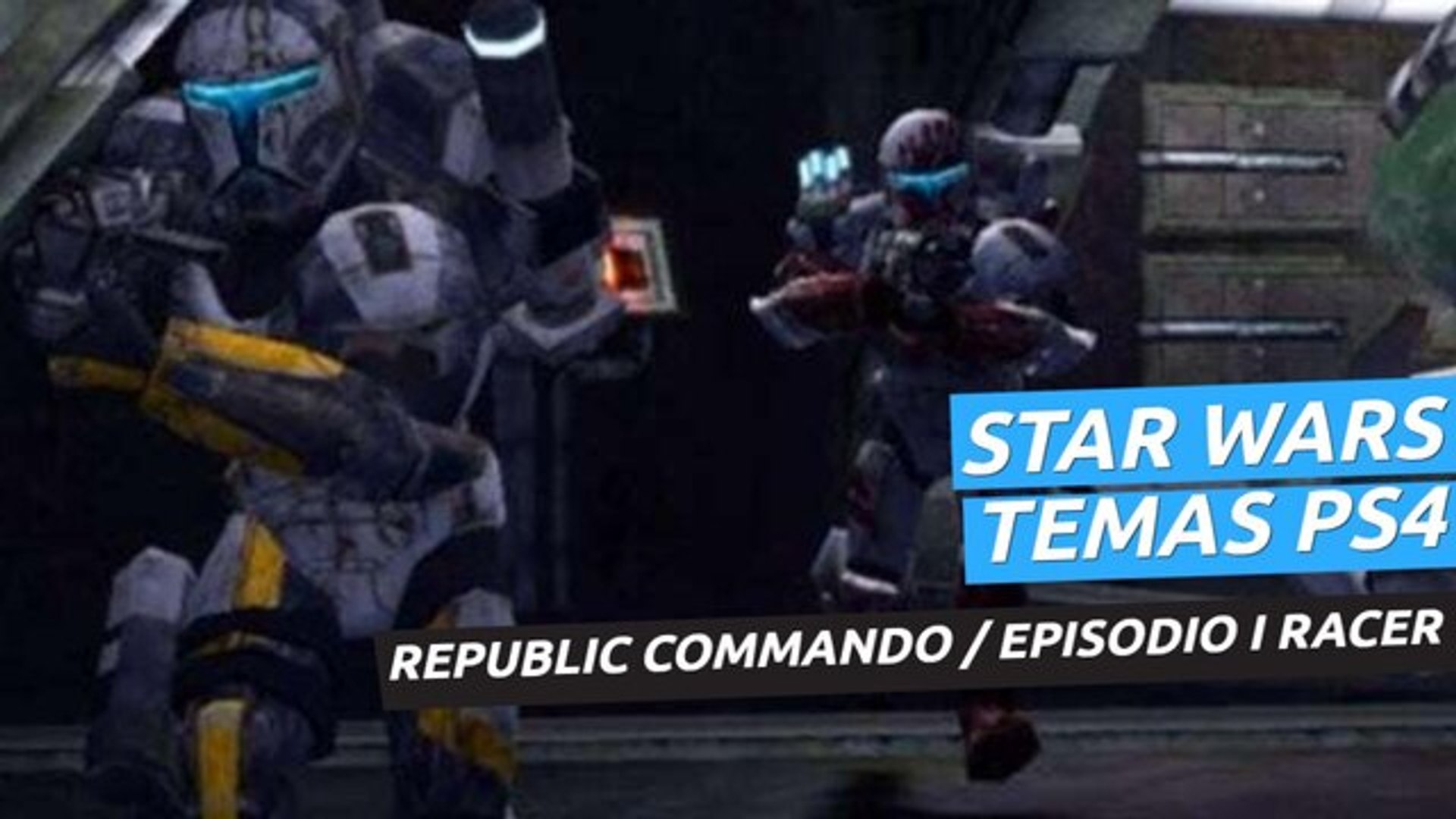 Temas de Star Wars en PS4 - Republic Commando y Episodio I Racer - Vídeo  Dailymotion