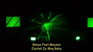 Benya Feat.Meyson - Zostań Ze Mną Baby