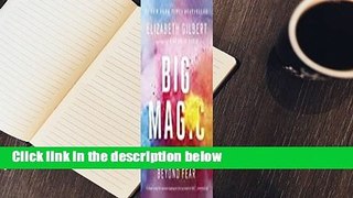 Full version  Big Magic: Creative Living Beyond Fear  For Online