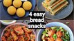 4 Easy & Quick Bread Snacks Recipes | Quick Evening Snacks With Leftover Bread