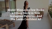 Model Winnie Harlow Rocks a String Bikini in New Instagram Pictures—And She Looks Confident AF