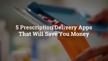 5 Prescription Delivery Apps That Will Save You Money