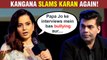 Kangana Ranaut INSULTS Karan Johar, Compares Him With Simi Garewal