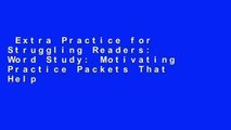 Extra Practice for Struggling Readers: Word Study: Motivating Practice Packets That Help