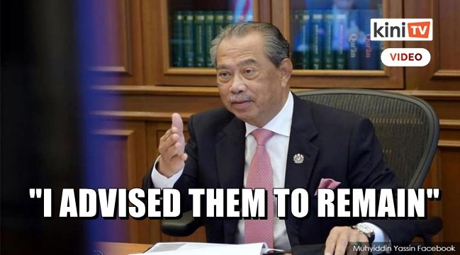 I advised Umno ministers to remain in the cabinet, says Muhyiddin