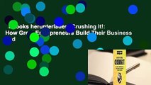 Ebooks herunterladen  Crushing It!: How Great Entrepreneurs Build Their Business and