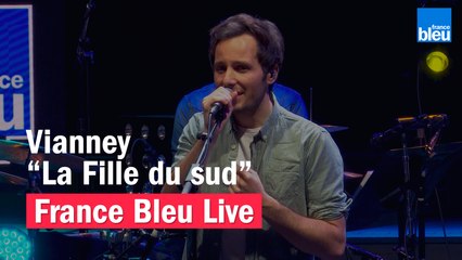 Vianney "La Fille du Sud" - France Bleu Live